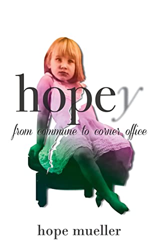 9781950685042: Hopey: from Commune to Corner Office