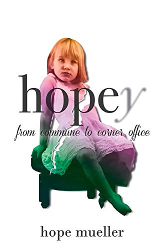 9781950685059: Hopey: From Commune to Corner Office
