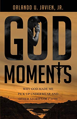 Stock image for God Moments : Why God Made Me Pick up Underwear and Other Stories of Faith for sale by Better World Books