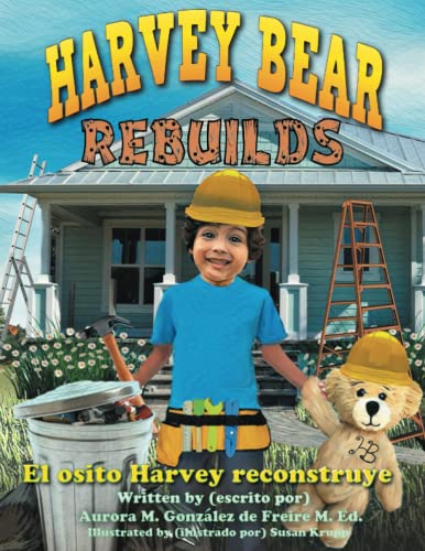 Imagen de archivo de Harvey Bear Rebuilds: El Osito Harvey Reconstruye a la venta por Lucky's Textbooks