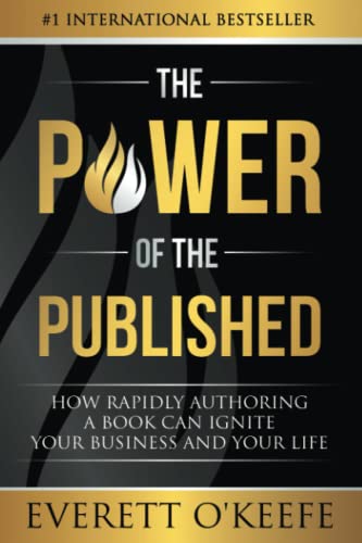 Stock image for The Power of the Published: How Rapidly Authoring a Book Can Ignite Your Business and Your Life for sale by SecondSale