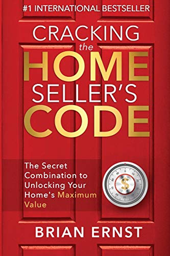 Stock image for Cracking the Home Seller's Code: The Secret Combination to Unlocking Your Home's Maximum Value for sale by ThriftBooks-Atlanta