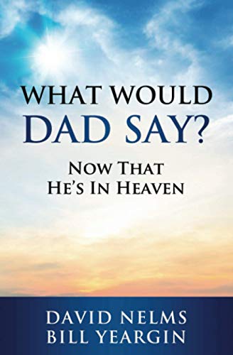 9781950710805: What Would Dad Say?: Now that He's in Heaven