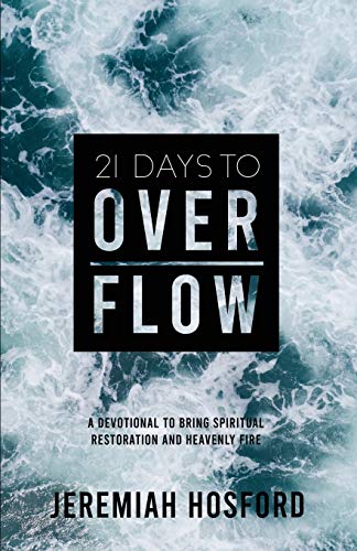 Beispielbild fr 21 Days to Overflow: A Devotional to Bring Spiritual Restoration and Heavenly Fire zum Verkauf von ThriftBooks-Dallas