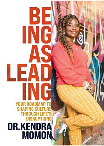 9781950718627: Being As Leading: Your Roadmap to Shaping Culture Through Life's Disruptions