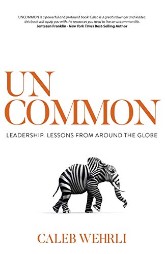 Stock image for Uncommon: Leadership Lessons From Around the Globe for sale by Once Upon A Time Books