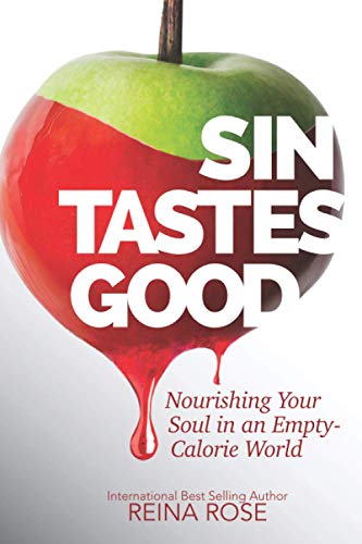 Stock image for Sin Tastes Good: Nourishing Your Soul in an Empty Calorie World for sale by SecondSale