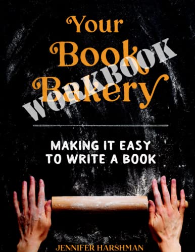 Stock image for Workbook for Your Book Bakery: Making it easy to write a book for sale by GF Books, Inc.