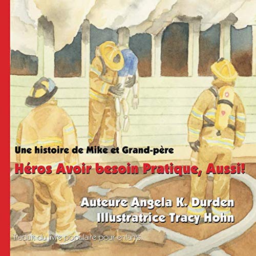 Stock image for Hros Avoir besoin Pratique, Aussi!: Un Histoire de Mike et Gran-pre (French Edition) for sale by Lucky's Textbooks