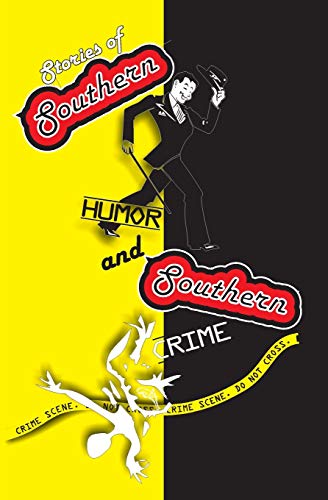 Beispielbild fr Stories of Southern Humor and Southern Crime: Anthology zum Verkauf von Lucky's Textbooks