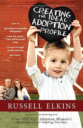 Beispielbild fr Creating the Ideal Adoption Profile: How to Get Noticed by Potential Birthparents, Write the Perfect ?Dear Birthmother? Letter, Choose the Right . to Headache Free Open Adoption Parenting) zum Verkauf von Lucky's Textbooks