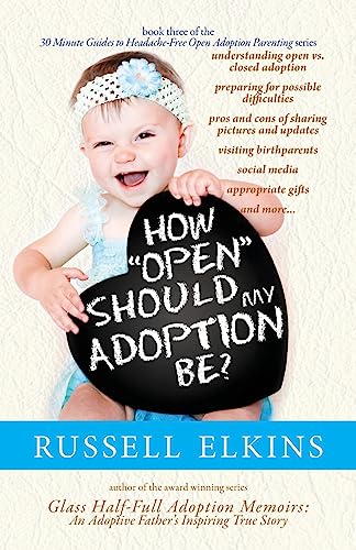 Beispielbild fr How Open Should My Adoption Be?: Understanding Open vs. Closed Adoption, Preparing for Possible Difficulties, Pros & Cons of Sharing Pictures & . to Headache Free Open Adoption Parenting) zum Verkauf von Lucky's Textbooks