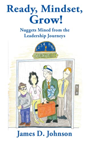 Beispielbild fr Ready, Mindset, Grow! : Nuggets Mined from the Leadership Journey zum Verkauf von Better World Books