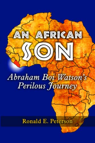 Beispielbild fr An African Son : Abraham Boi Satson's Perilous Journey zum Verkauf von Better World Books