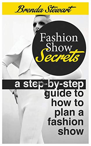 9781950766024: Fashion Show Secrets: a step-by-step guide to how to plan a fashion show