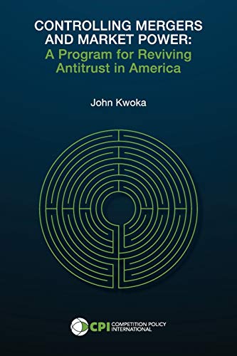 Stock image for Controlling Mergers and Market Power: A Program for Reviving Antitrust in America for sale by Books Unplugged