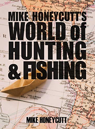 Stock image for Mike Honeycutts World of Hunting and Fishing for sale by Reuseabook