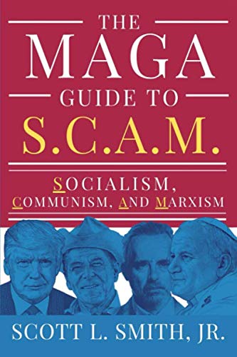 Imagen de archivo de The MAGA Guide to S.C.A.M.: Socialism, Communism, and Marxism a la venta por SecondSale