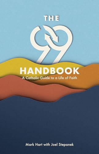 Beispielbild fr The 99 Handbook: A Catholic Guide to a Life of Faith zum Verkauf von ZBK Books