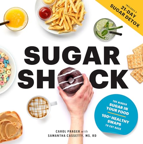 Beispielbild fr Sugar Shock: The Hidden Sugar in Your Food and 100+ Smart Swaps to Cut Back zum Verkauf von WorldofBooks