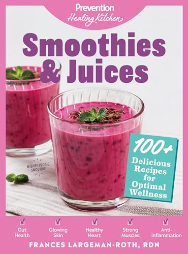 Beispielbild fr Smoothies & Juices: Prevention Healing Kitchen: 100+ Delicious Recipes for Optimal Wellness zum Verkauf von WorldofBooks