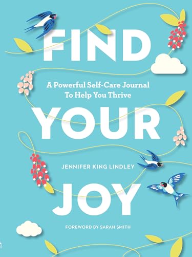 Beispielbild fr Find Your Joy: A Powerful Self-Care Journal to Help You Thrive zum Verkauf von Decluttr