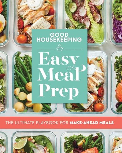 Stock image for Good Housekeeping Easy Meal Prep: The Ultimate Playbook for Make-Ahead Meals for sale by Zoom Books Company