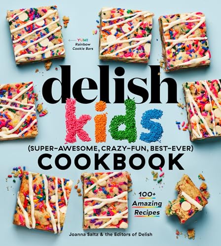 9781950785438: The Delish Kids (Super-Awesome, Crazy-Fun, Best-Ever) Cookbook: 100+ Amazing Recipes
