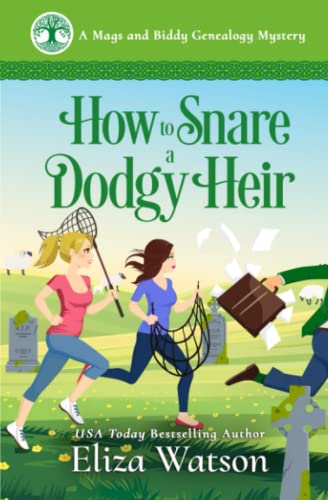 Beispielbild fr How to Snare a Dodgy Heir: A Cozy Mystery Set in Ireland (A Mags and Biddy Genealogy Mystery) zum Verkauf von SecondSale