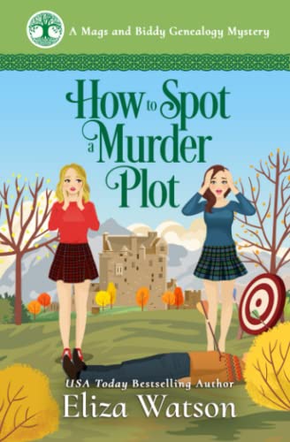 Beispielbild fr How to Spot a Murder Plot: A Cozy Mystery Set in Scotland (A Mags and Biddy Genealogy Mystery) zum Verkauf von SecondSale