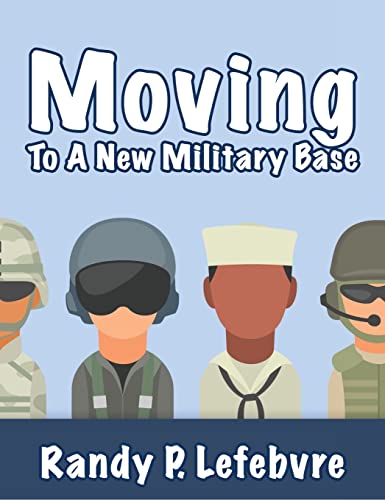 Stock image for Moving To A New Military Base for sale by ThriftBooks-Dallas