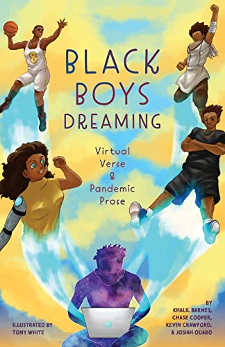 Stock image for Black Boys Dreaming: Virtual Verse & Pandemic Prose (Shout Mouse Press Young Adult Books) for sale by Better World Books