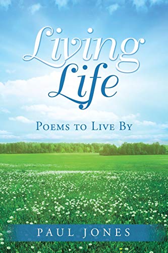 Beispielbild fr Living Life: Poems to Live By zum Verkauf von ThriftBooks-Atlanta