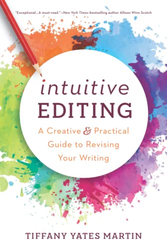 Beispielbild fr Intuitive Editing: A Creative and Practical Guide to Revising Your Writing zum Verkauf von GF Books, Inc.