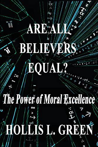 9781950839117: Are All Believers Equal?: The Power of Moral Excellence