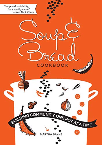 9781950843183: Soup & Bread Cookbook: Building Community One Pot at a Time