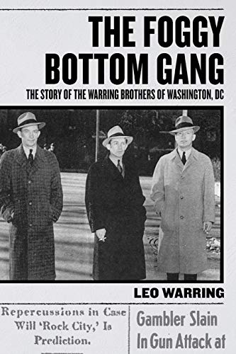Beispielbild fr The Foggy Bottom Gang: The Story of the Warring Brothers of Washington, DC zum Verkauf von ZBK Books