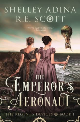 Stock image for The Emperor's Aeronaut: A Regency-set steampunk adventure (The Regent's Devices) for sale by HPB-Ruby