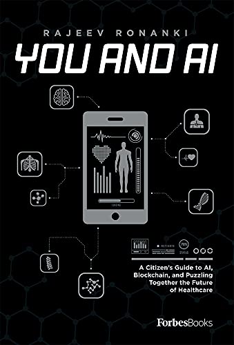 Stock image for You And AI: A Citizens Guide to AI, Blockchain, and Puzzling Together the Future of Healthcare for sale by BooksRun
