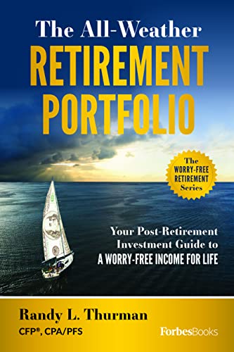 

The All-Weather Retirement Portfolio: Your Post-Retirement Investment Guide to a Worry-Free Income for Life (Worry-free Retirement)
