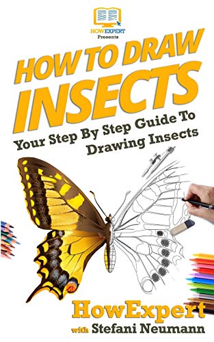 Beispielbild fr How To Draw Insects: Your Step By Step Guide To Drawing Insects zum Verkauf von WeBuyBooks