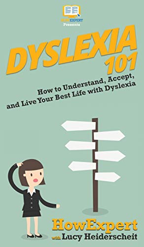 Stock image for Dyslexia 101: How to Understand, Accept, and Live Your Best Life with Dyslexia for sale by Lucky's Textbooks