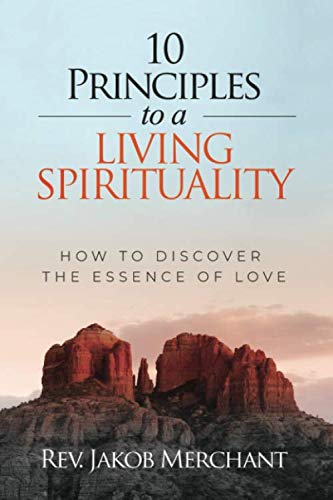 Stock image for 10 Principles to a Living Spirituality : How to Discover the Essence of Love for sale by Better World Books