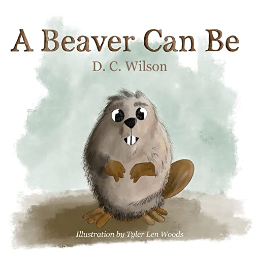 Beispielbild fr A Beaver Can Be zum Verkauf von GreatBookPrices