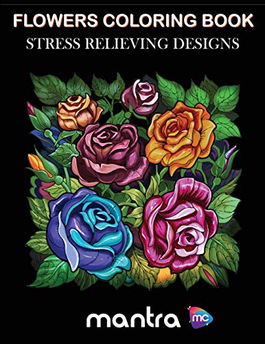 

Flowers Coloring Book: Coloring Book for Adults: Beautiful Designs for Stress Relief, Creativity, and Relaxation