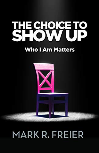 9781950892204: The Choice to Show Up: Who I Am Matters
