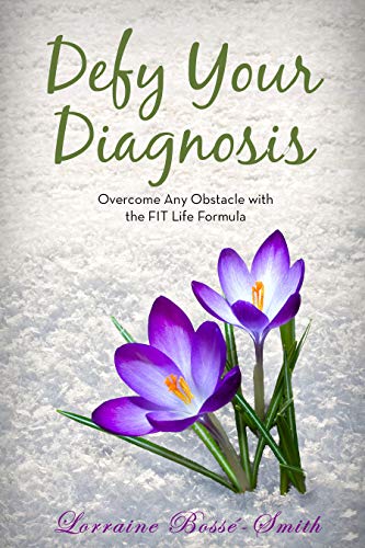 Imagen de archivo de Defy Your Diagnosis!: Overcome Any Obstacle with the FIT Life Formula a la venta por THE SAINT BOOKSTORE