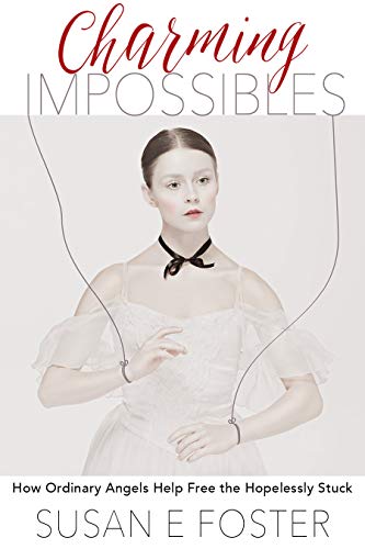 Stock image for Charming Impossibles: How Ordinary Angels Help Free the Hopelessly Stuck for sale by Gulf Coast Books