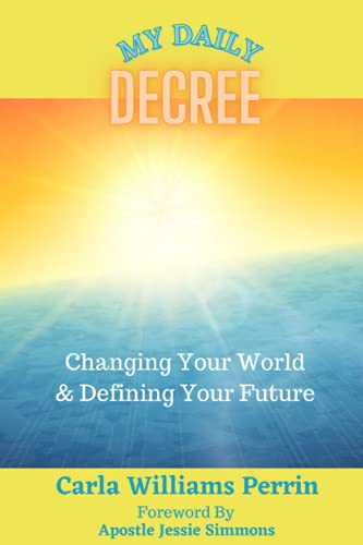 Beispielbild fr My Daily Decree: Changing Your World & Defining Your Future zum Verkauf von GF Books, Inc.