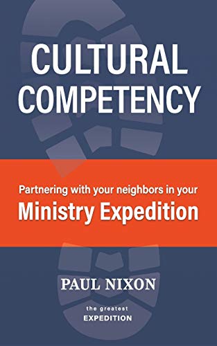 Imagen de archivo de Cultural Competency: Partnering with your neighbors in your Ministry Expedition a la venta por THE SAINT BOOKSTORE